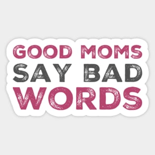 good mom say bad words mother's day Sticker